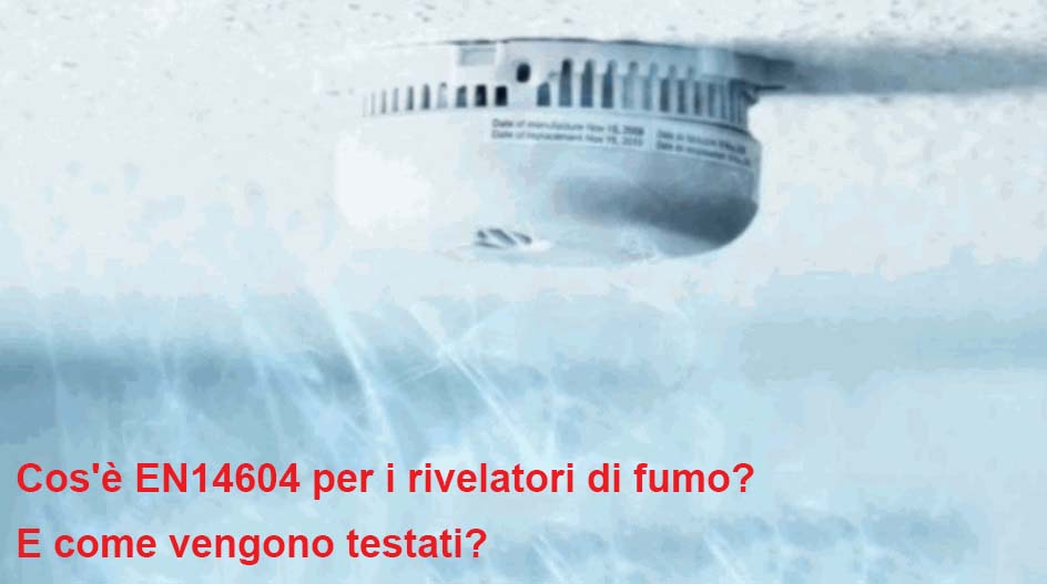 Come vengono testati i rilevatori di fumo per l'uso domestico EN14604